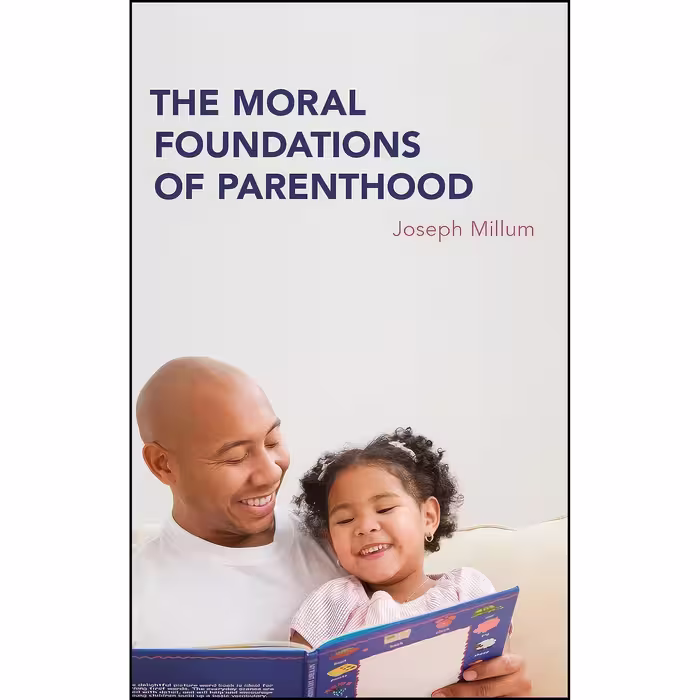 کتاب زبان اصلی The Moral Foundations of Parenthood اثر Joseph Millum