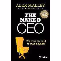 کتاب زبان اصلی The Naked CEO اثر Alex Malley انتشارات Wiley