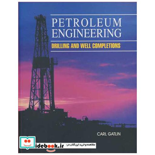 PETROLEUM ENGINEERING DRILLING AND WELL COMPLETIONS