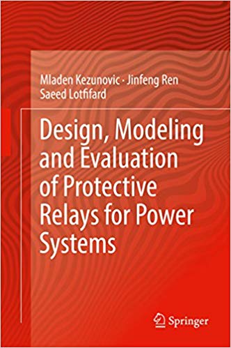  دانلود کتاب Design, Modeling And Evaluation Of Protective Relays For Power Systems, 2016 - دانلود کتاب های دانشگاهی
