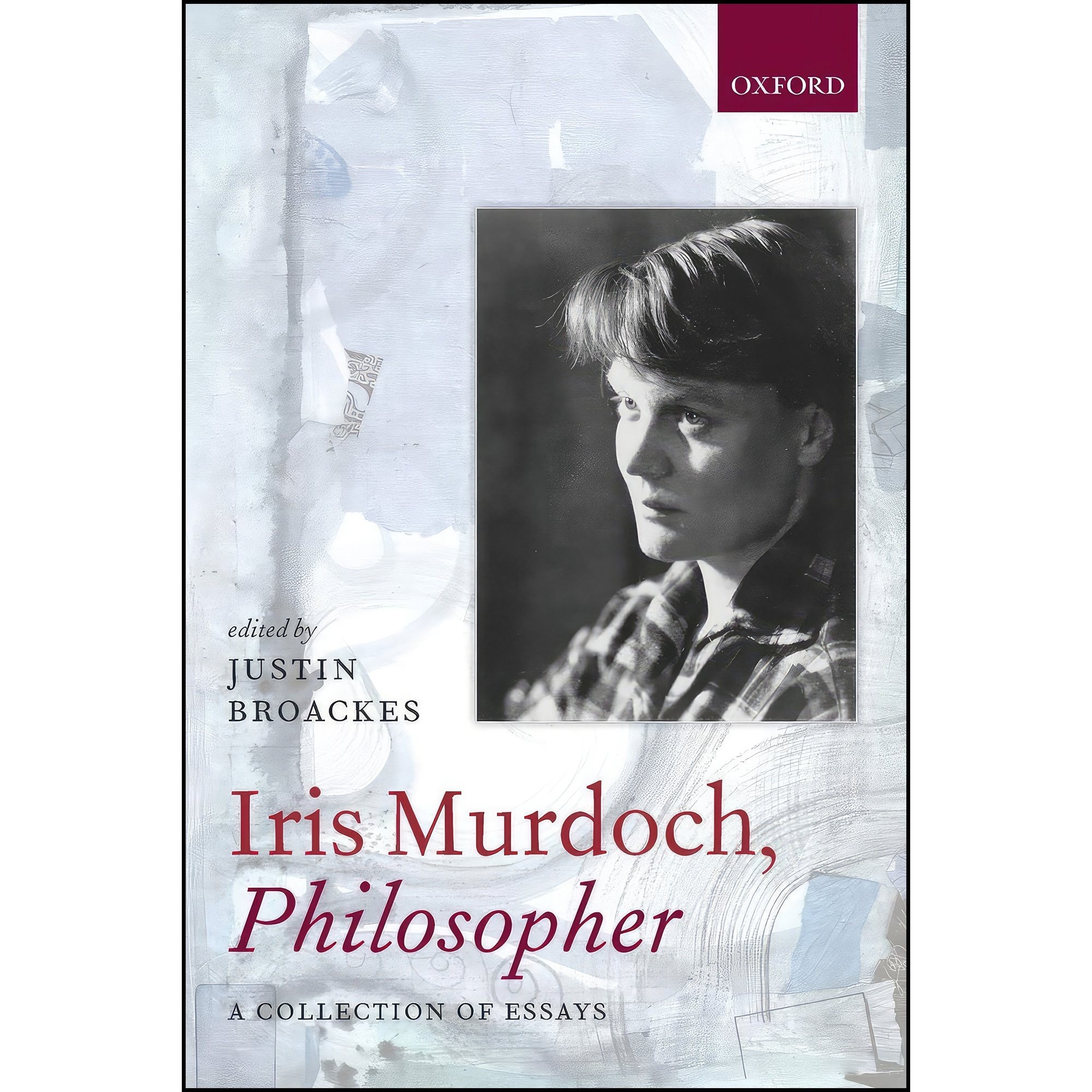 کتاب زبان اصلی Iris Murdoch Philosopher اثر Justin Broackes