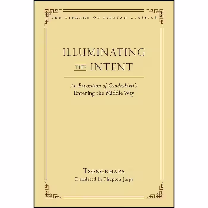 کتاب زبان اصلی Illuminating the Intent اثر Je Tsongkhapa and Thupten Jinpa
