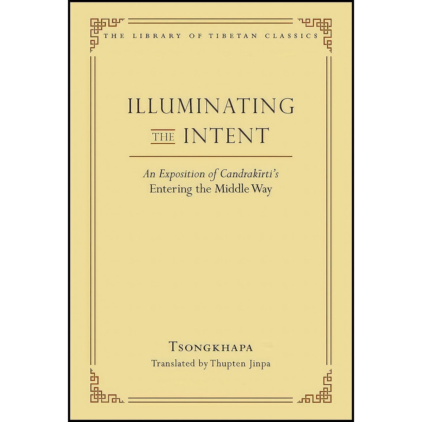 کتاب زبان اصلی Illuminating the Intent اثر Je Tsongkhapa and Thupten Jinpa