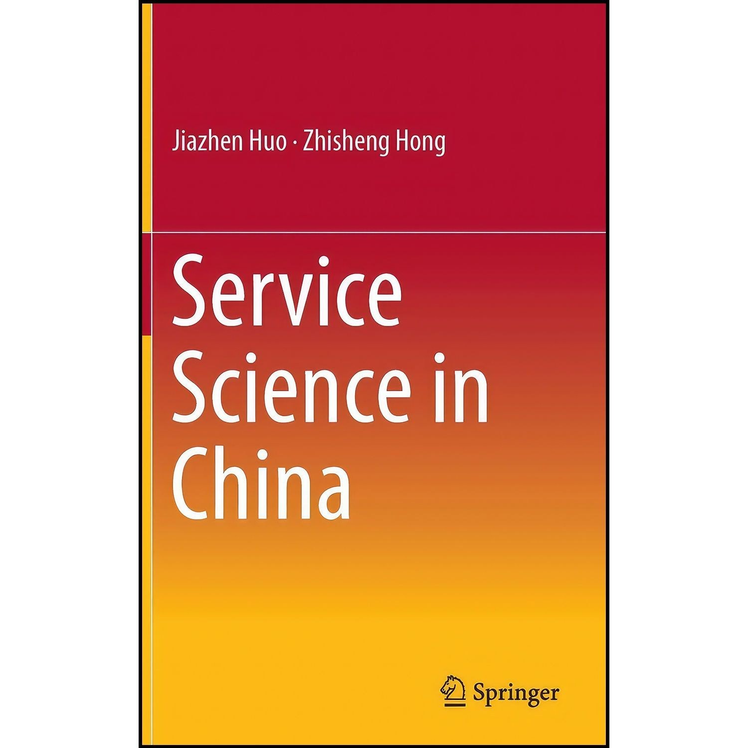 کتاب زبان اصلی Service Science in China اثر Jiazhen Huo