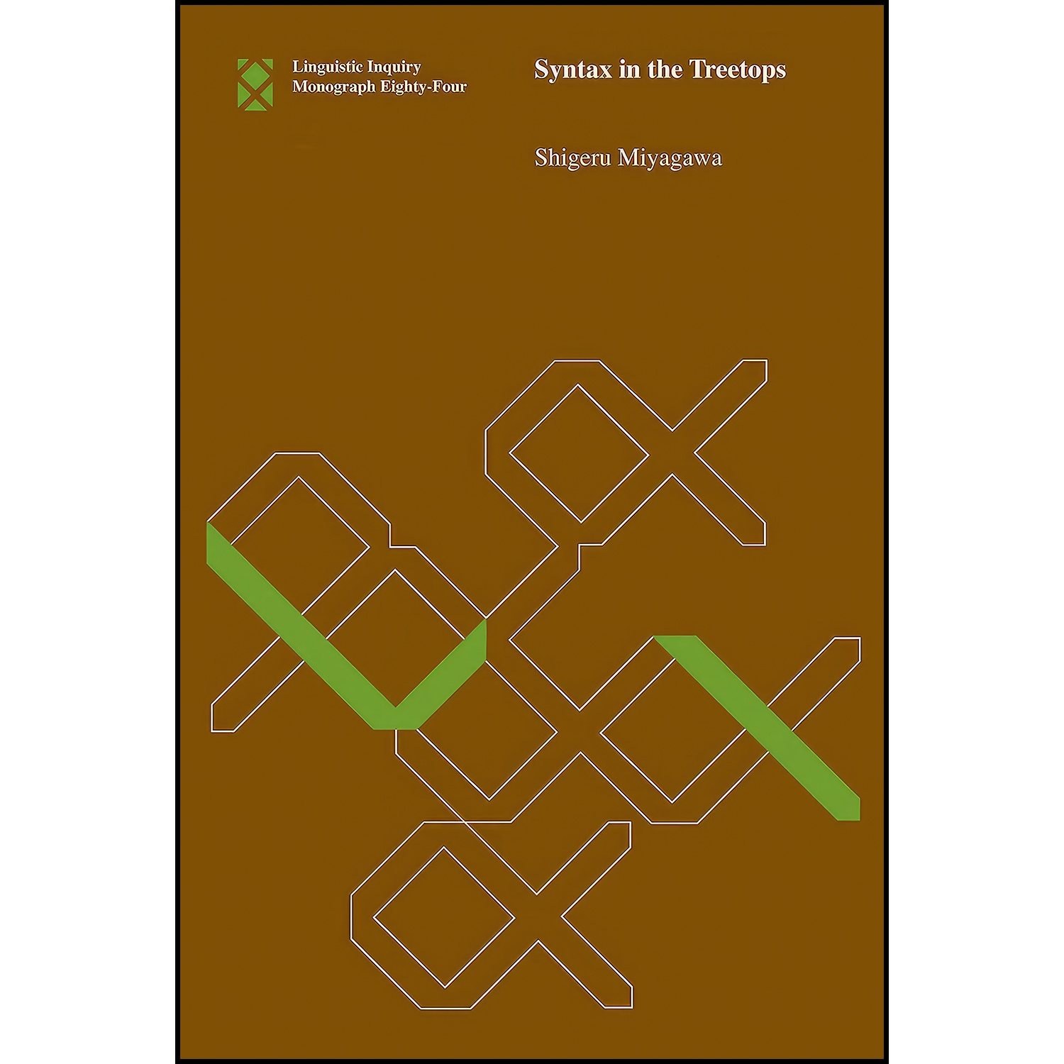 کتاب زبان اصلی Syntax in the Treetops  اثر Shigeru Miyagawa