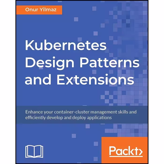 کتاب زبان اصلی Kubernetes Design Patterns and Extensions اثر Onur Yilmaz
