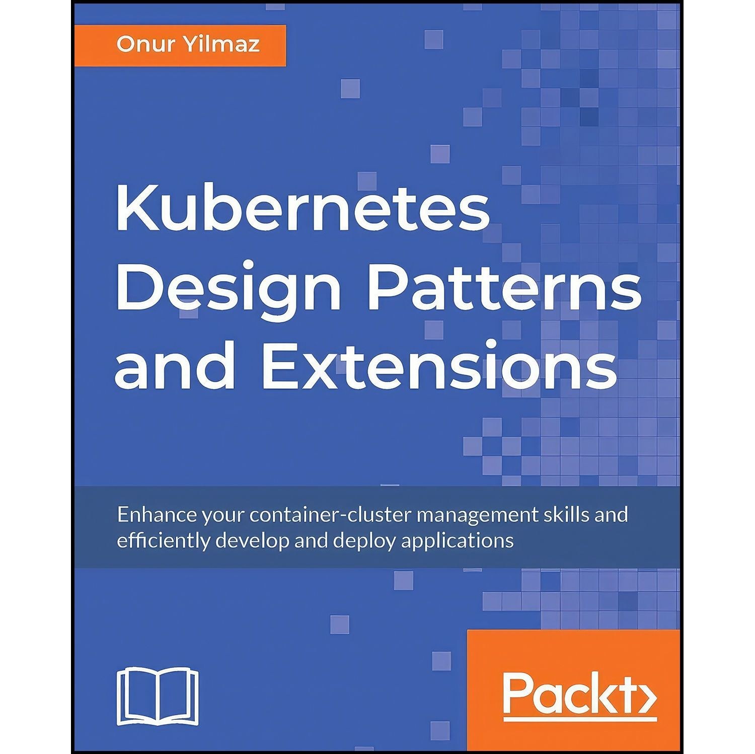 کتاب زبان اصلی Kubernetes Design Patterns and Extensions اثر Onur Yilmaz