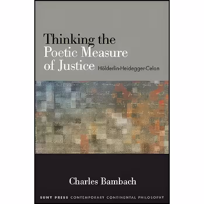 کتاب زبان اصلی Thinking the Poetic Measure of Justice اثر Charles R Bambach