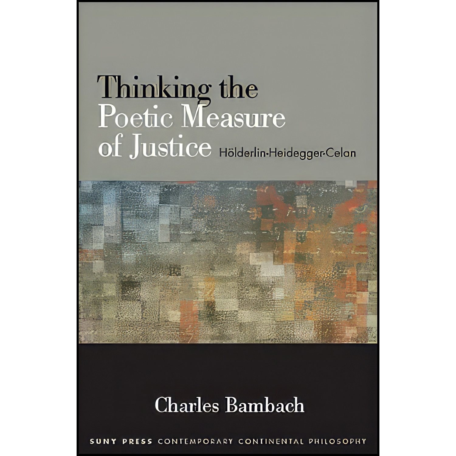 کتاب زبان اصلی Thinking the Poetic Measure of Justice اثر Charles R Bambach