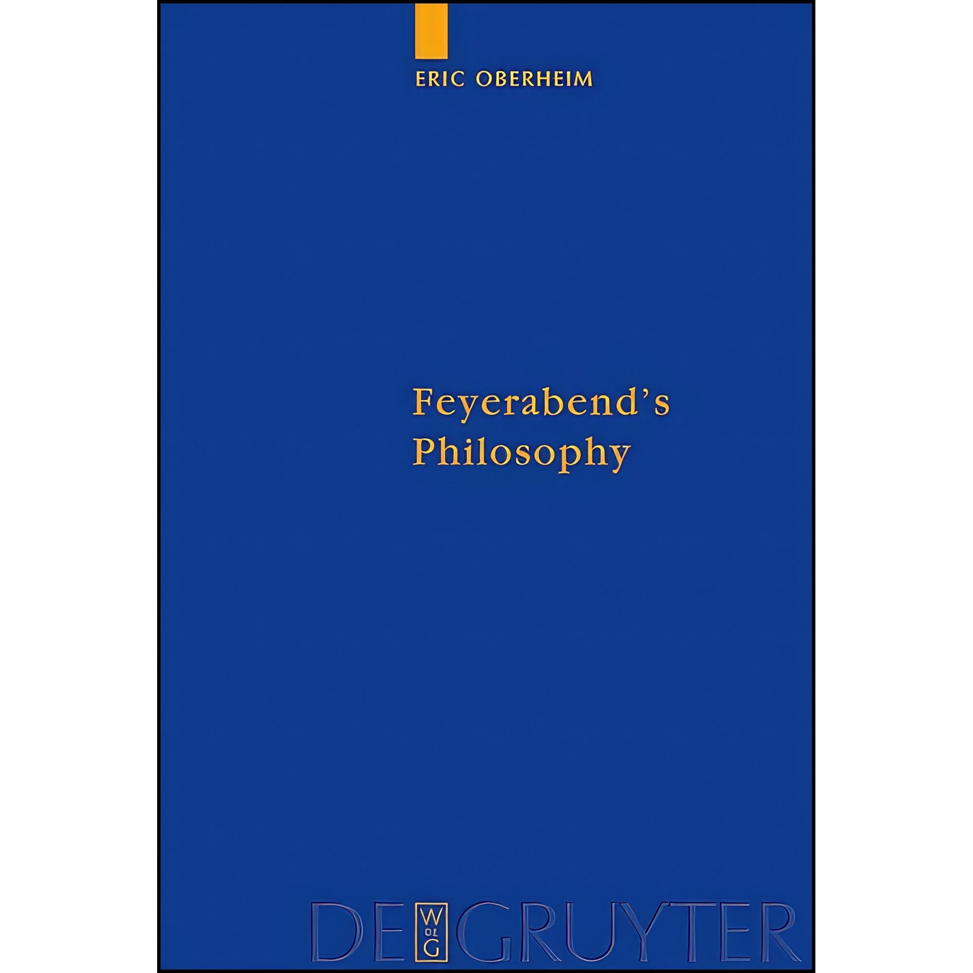 کتاب زبان اصلی Feyerabends Philosophy  اثر Eric Oberheim