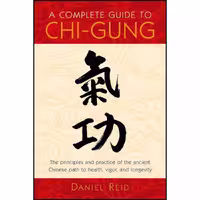کتاب زبان اصلی A Complete Guide to ChiGung اثر Daniel P Reid انتشارات Shambhala