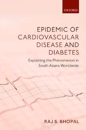 [PDF] دانلود کتاب Epidemic Of Cardiovascular Disease And Diabetes - Explaining The Phenomenon In South Asians Worldwide, 2019