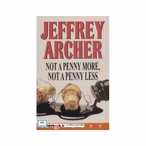 کتاب نه یک پنی بیشتر (NOT A PENNY MORE،NOT A PENNY LESS)،پری اینترمدیت 3،(تک زبانه) اثر جفری آرچر