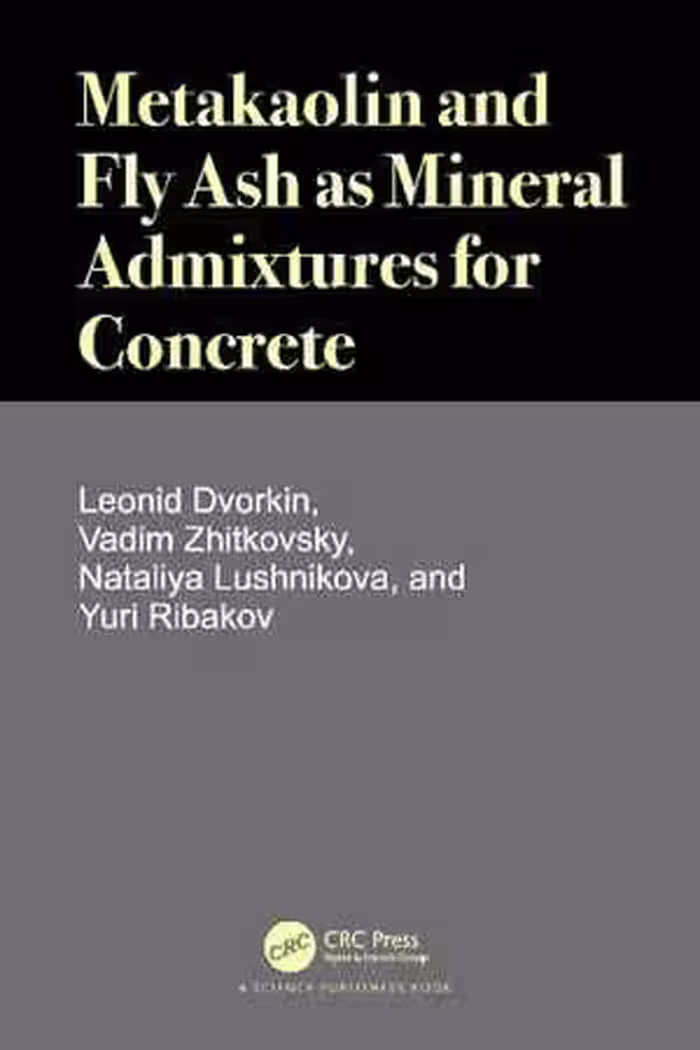 [PDF] دانلود کتاب Metakaolin And Fly Ash As Mineral Admixtures For Concrete, 2021
