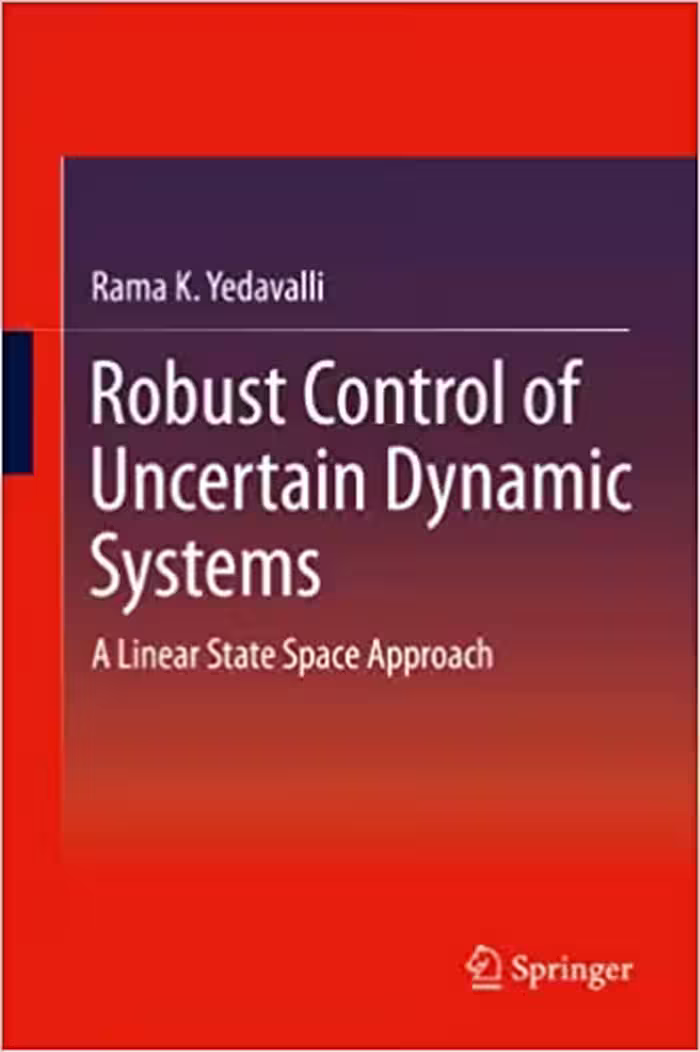 󾕇 دانلود کتاب Robust Control Of Uncertain Dynamic Systems - A Linear State Space Approach, 2014 - دانلود کتاب های دانشگاهی