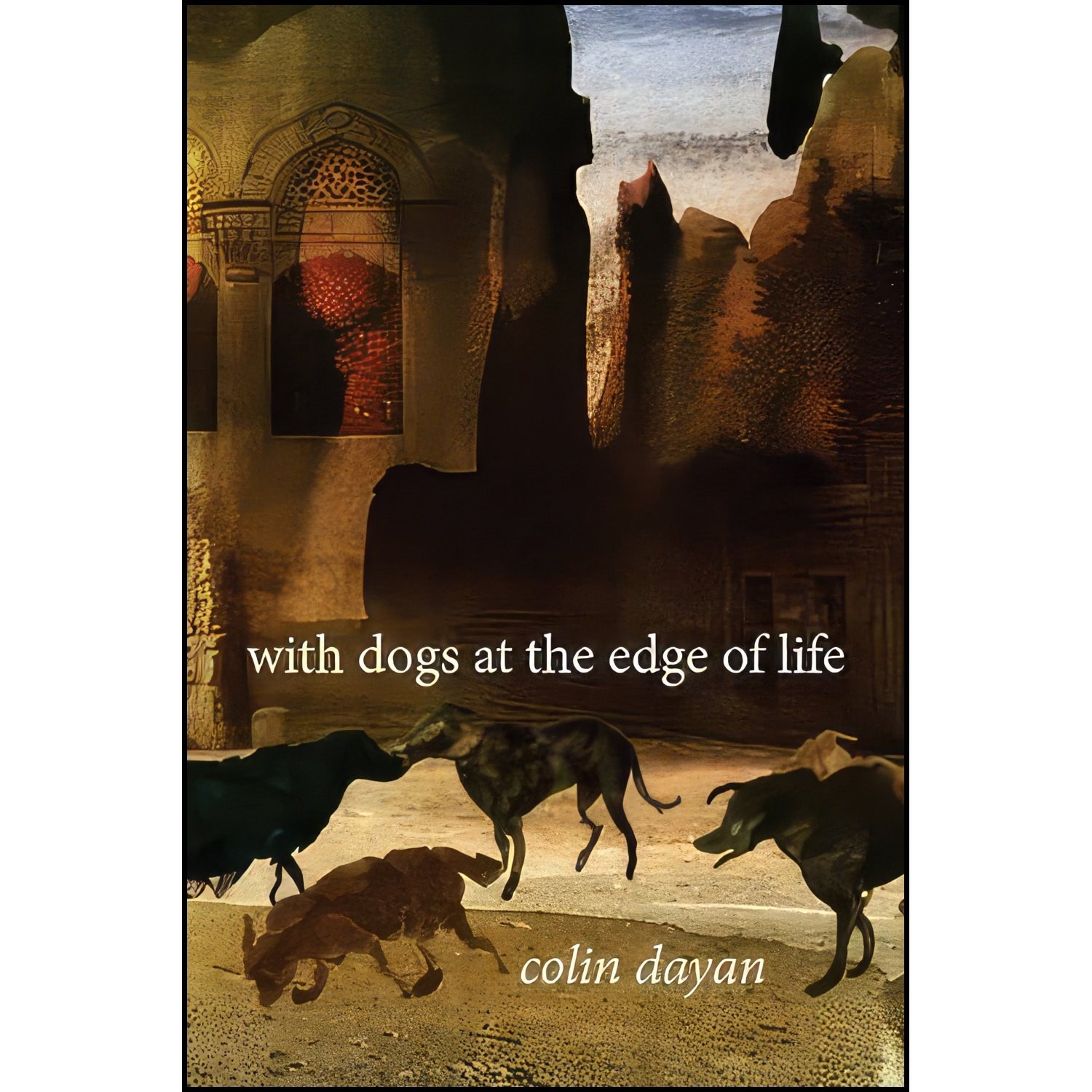 کتاب زبان اصلی With Dogs at the Edge of Life اثر Joan Dayan and Colin Dayan