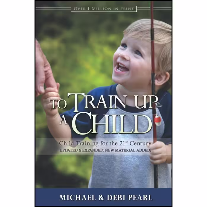 کتاب زبان اصلی To Train Up a Child اثر Michael Pearl and Debi Pearl