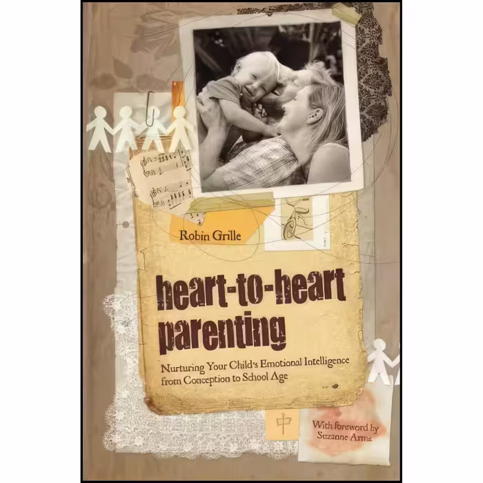 کتاب زبان اصلی HearttoHeart Parenting اثر Robin Grille