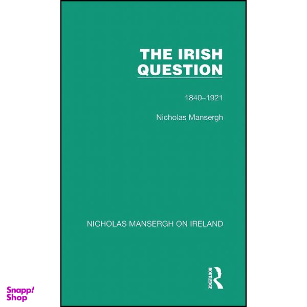 کتاب The Irish Question اثر Nicholas Mansergh انتشارات تازه ها