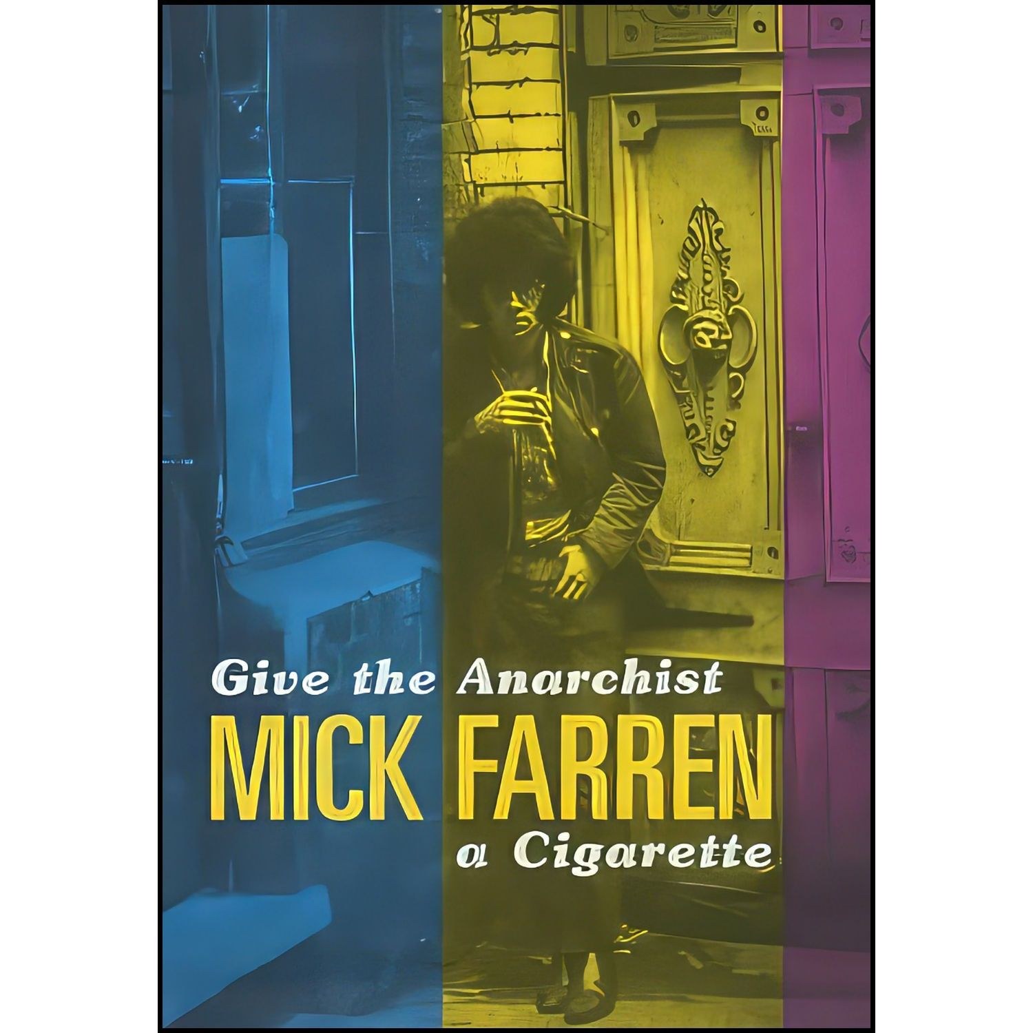 کتاب زبان اصلی Give The Anarchist A Cigarette اثر Mick Farren