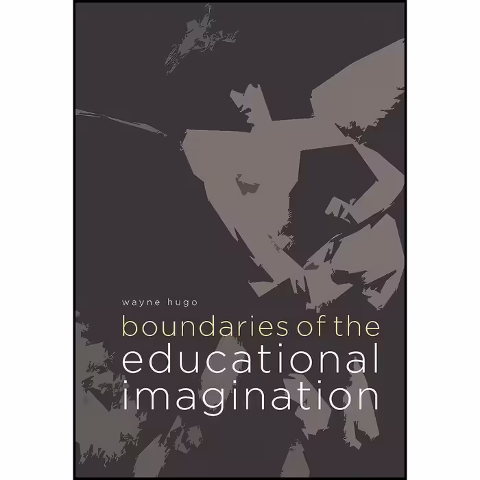 کتاب زبان اصلی Boundaries of the Educational Imagination اثر Wayne Hugo