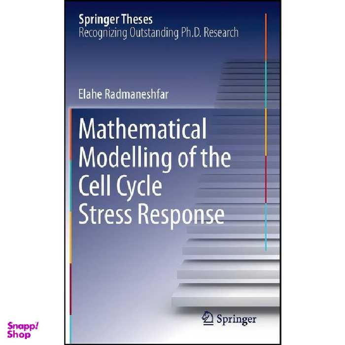 کتاب Mathematical Modelling of the Cell Cycle Stress Response  اثر Elahe Radmaneshfar انتشارات Springer