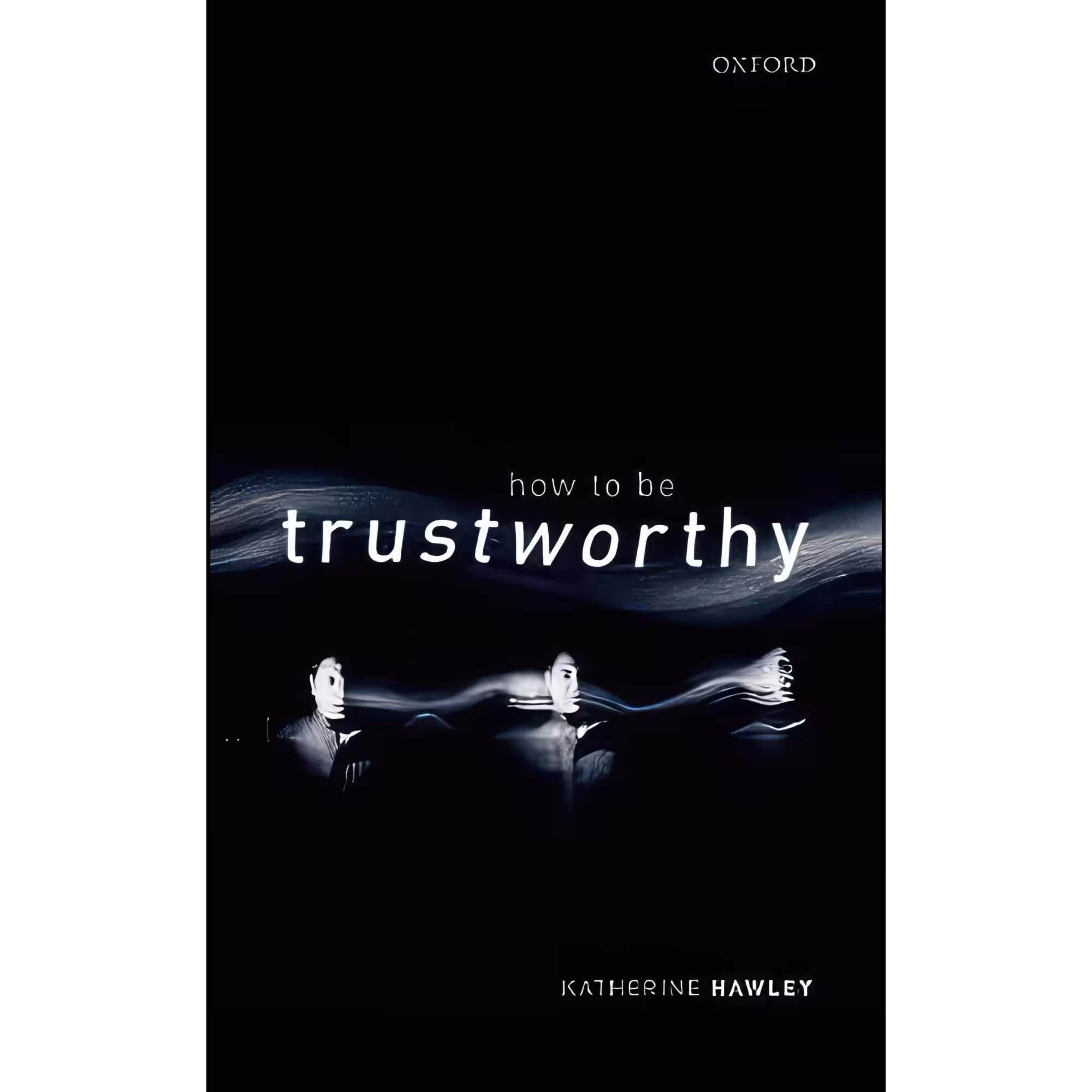 کتاب زبان اصلی How To Be Trustworthy اثر Dr Katherine Hawley
