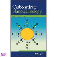 کتاب Carbohydrate Nanotechnology اثر Keith J Stine انتشارات Wiley