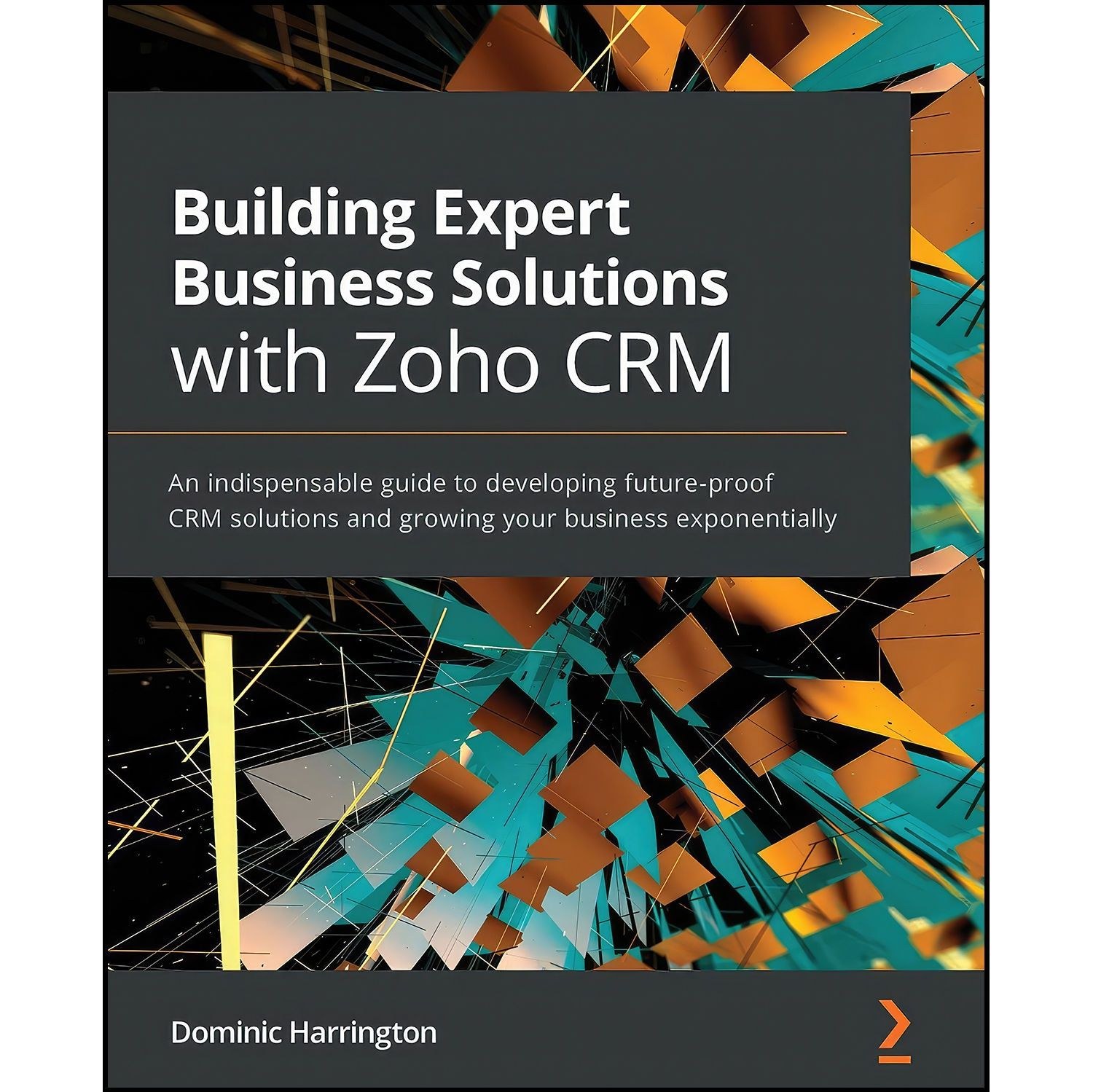 کتاب زبان اصلی Building Expert Business Solutions with Zoho CRM