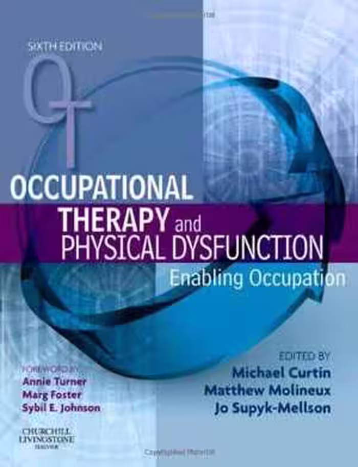 [PDF] دانلود کتاب Occupational Therapy And Physical Dysfunction - Enabling Occupation, 6th ed, 2009