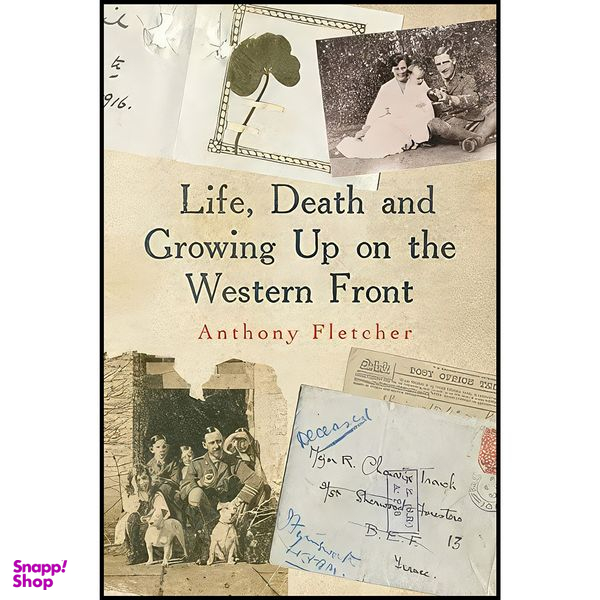 کتاب Life, Death, and Growing Up on the Western Front اثر Anthony Fletcher انتشارات Yale University Press