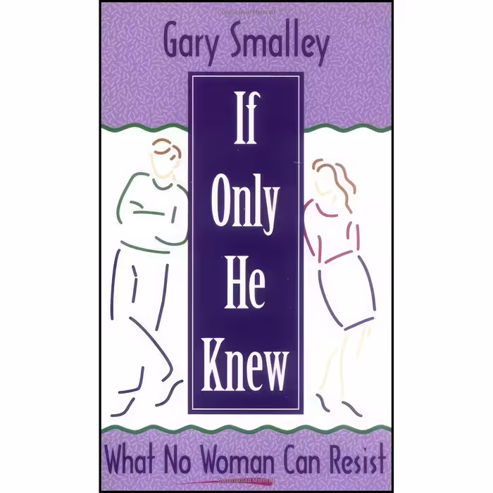 کتاب زبان اصلی If Only He Knew اثر Gary Smalley and Norma Smalley