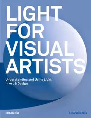 [PDF] دانلود کتاب Light For Visual Artists - Understanding And Using Light In Art &amp; Design, 2nd ed, 2019