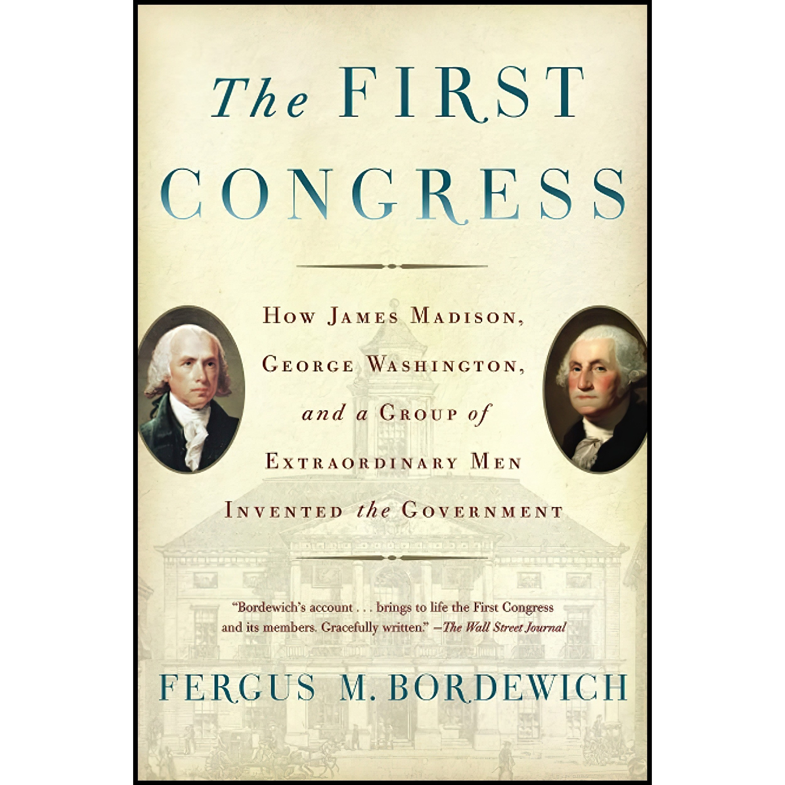 کتاب زبان اصلی The First Congress اثر Fergus M Bordewich and Fergus M Bordewich