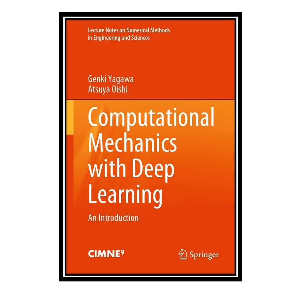 کتاب Computational Mechanics with Deep Learning