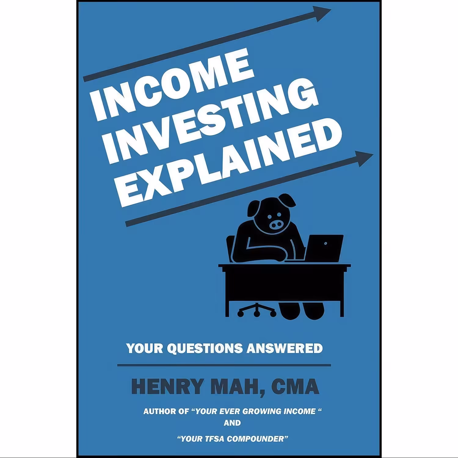 کتاب زبان اصلی Income Investing Explained اثر Henry Mah CMA