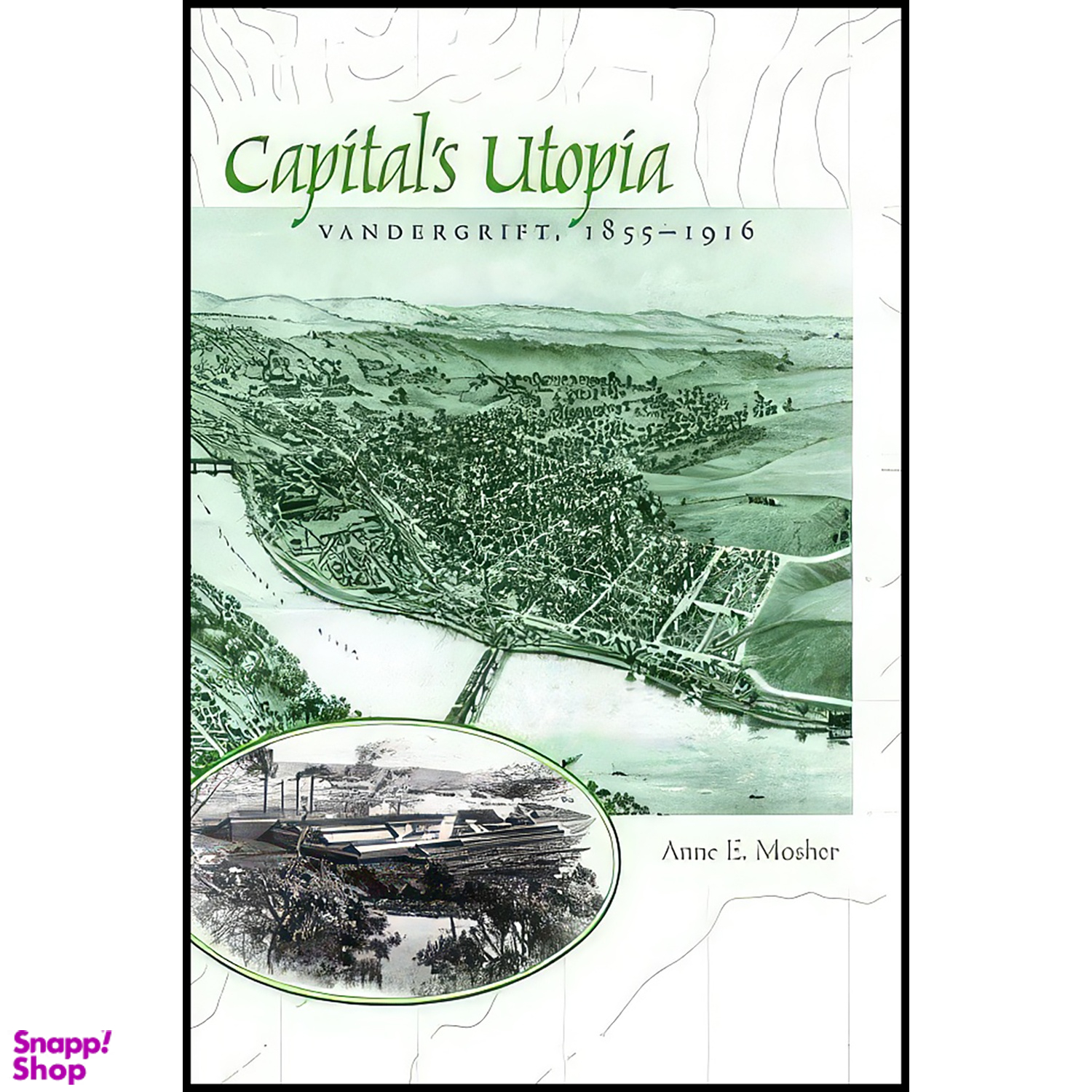 کتاب Capital's Utopia اثر Anne E. Mosher انتشارات Johns Hopkins University Press