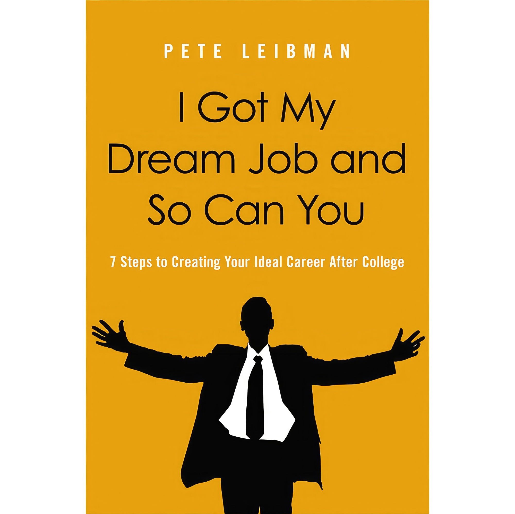 کتاب زبان اصلی I Got My Dream Job and So Can You اثر Pete Leibman