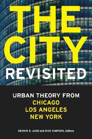 [PDF] دانلود کتاب The City, Revisited Urban Theory From Chicago, Los Angeles, And New York,