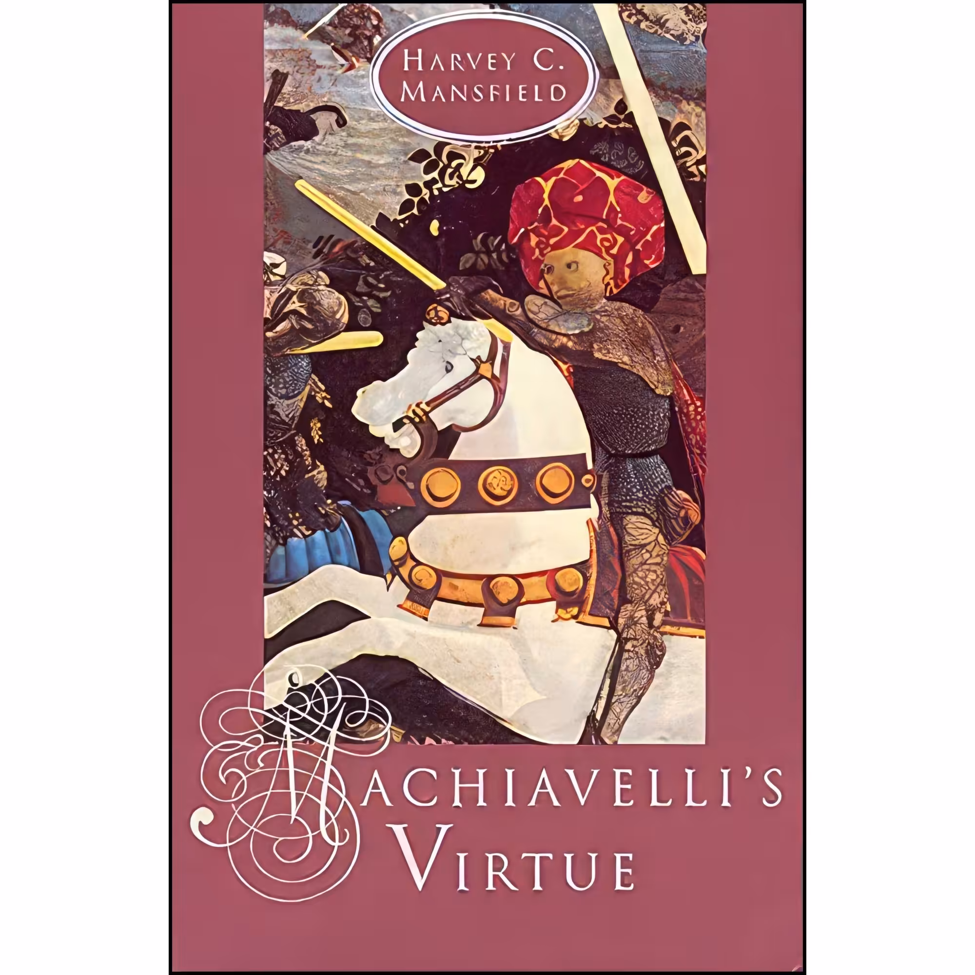 کتاب زبان اصلی Machiavellis Virtue اثر Harvey C Mansfield