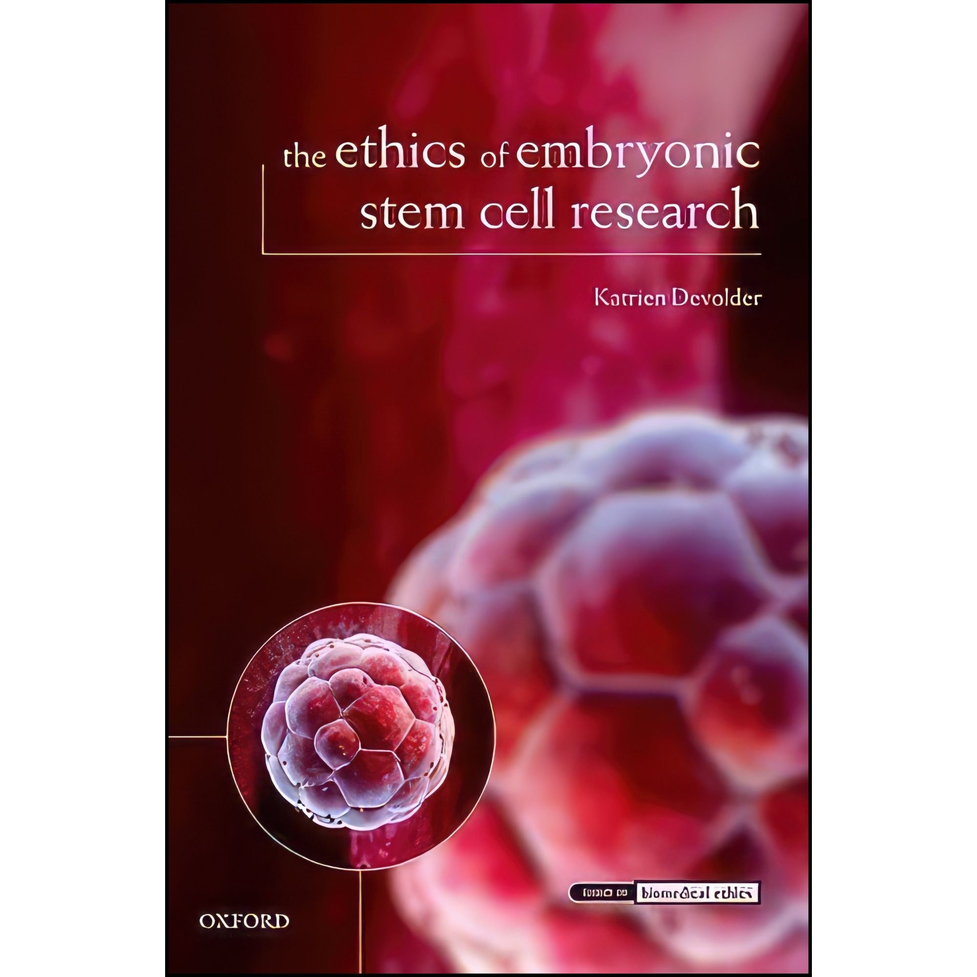 کتاب زبان اصلی The Ethics of Embryonic Stem Cell Research اثر Katrien Devolder