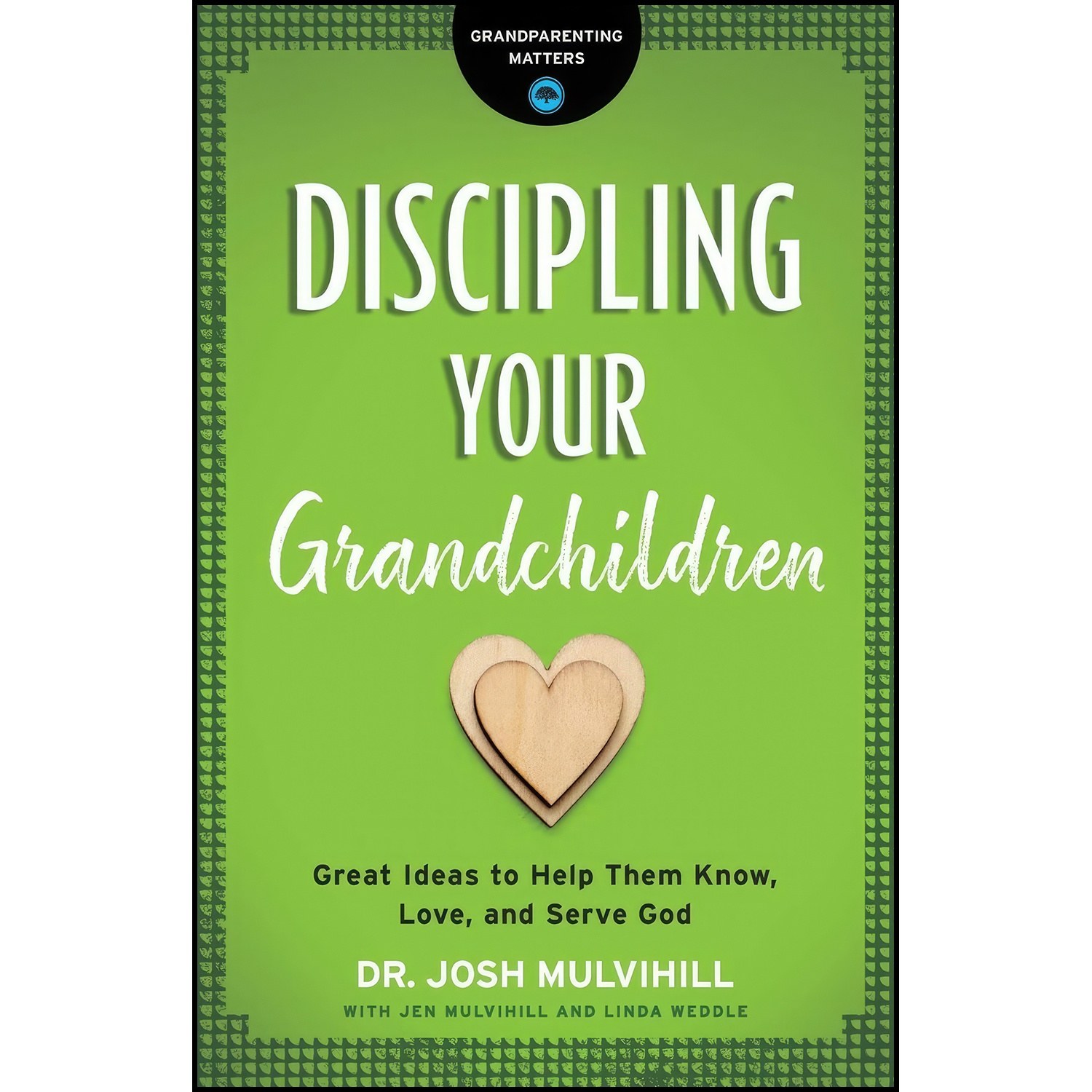 کتاب زبان اصلی Discipling Your Grandchildren اثر Josh Mulvihill