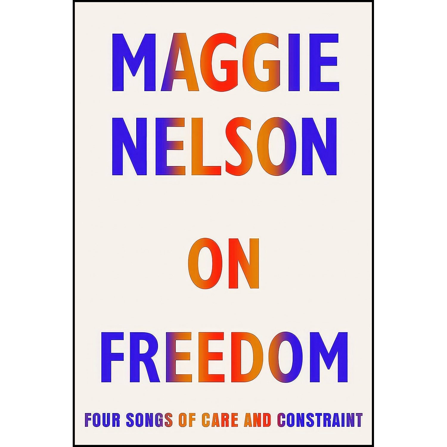 کتاب زبان اصلی On Freedom اثر Maggie Nelson