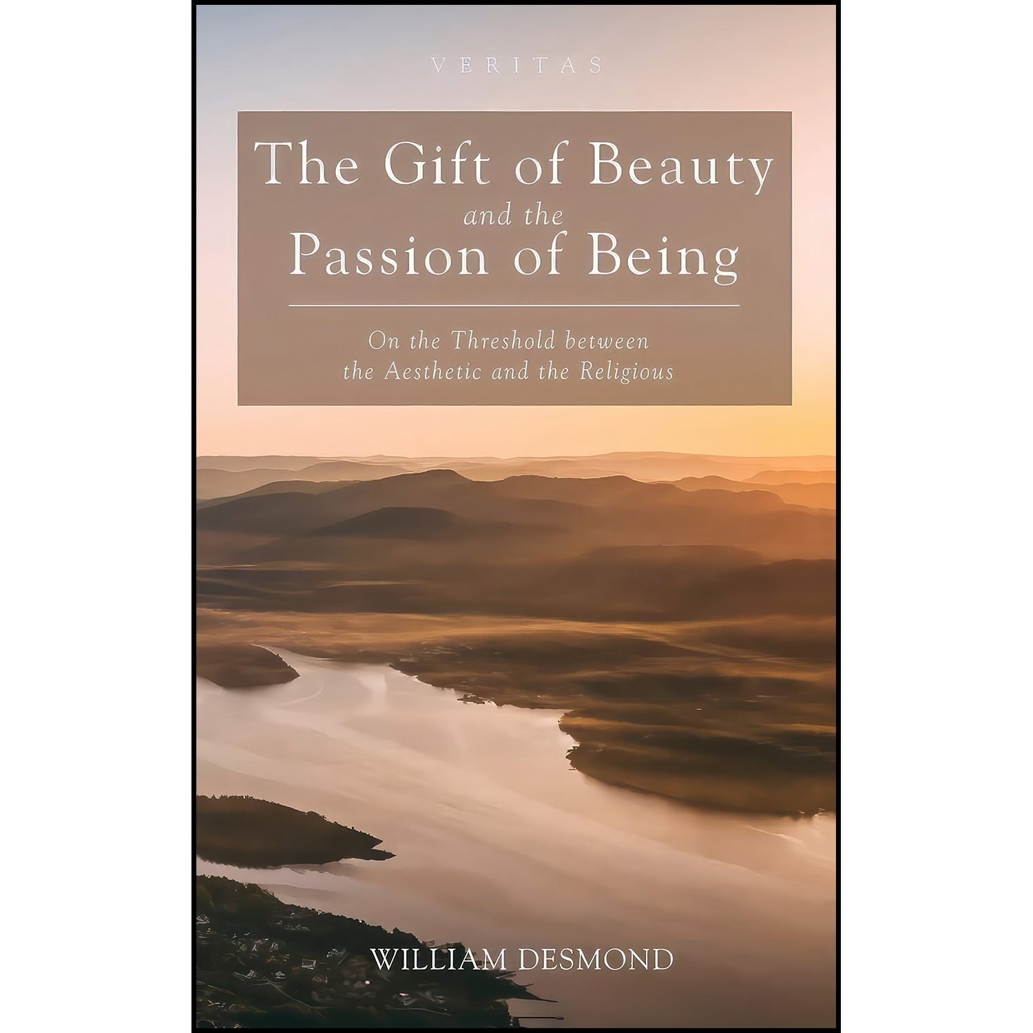 کتاب زبان اصلی The Gift of Beauty and the Passion of Being اثر William Desmond