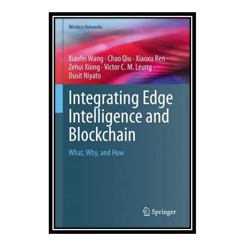 کتا ب Integrating Edge Intelligence and Blockchain