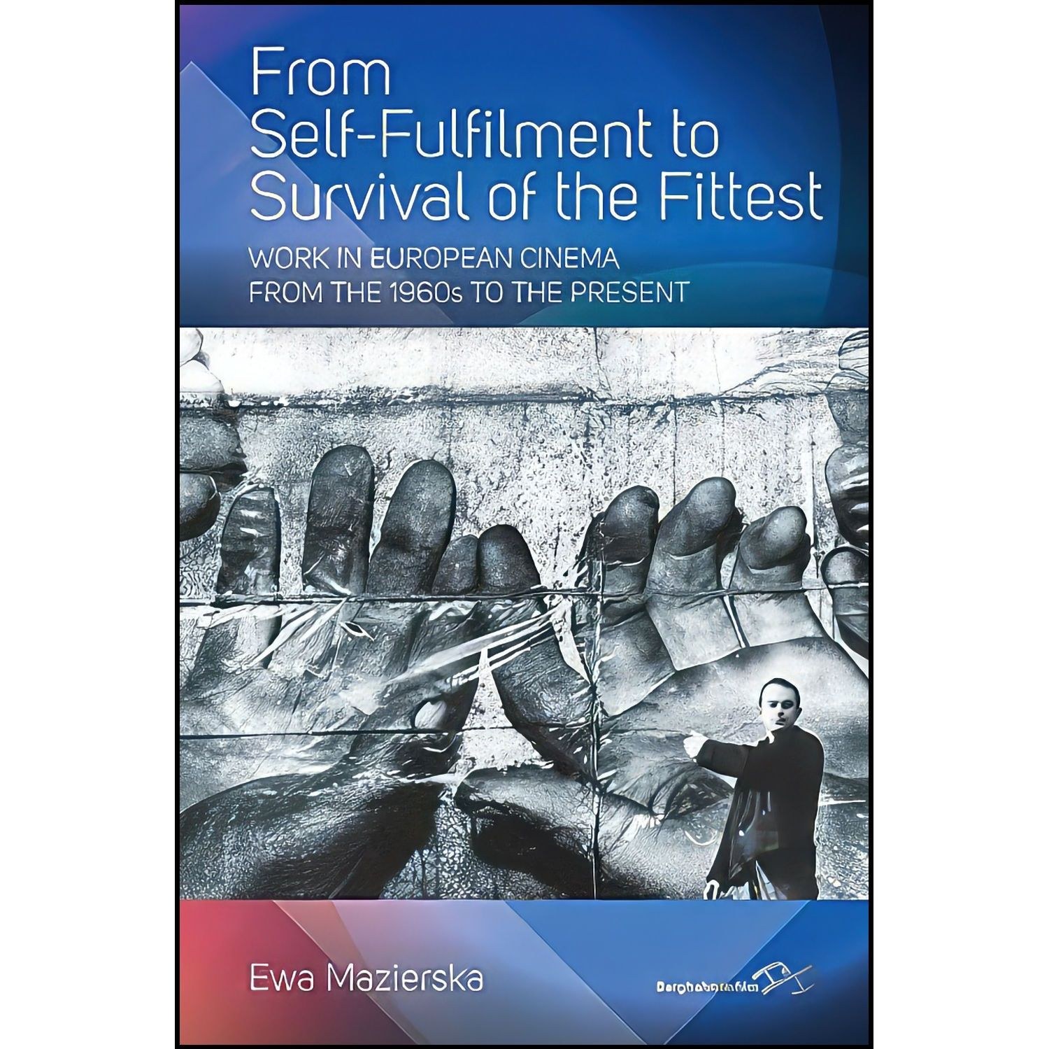 کتاب زبان اصلی From Selffulfilment to Survival of the Fittest اثر Ewa Mazierska
