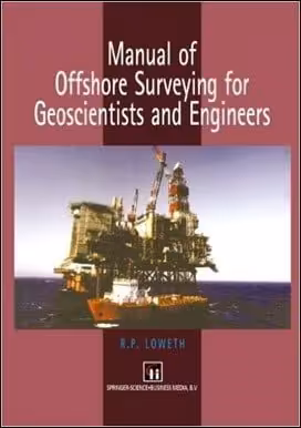 󾕇 Loweth R. P., Manual of Offshore Surveying for Geoscientists and Engineers, 1997 - دانلود کتاب های دانشگاهی