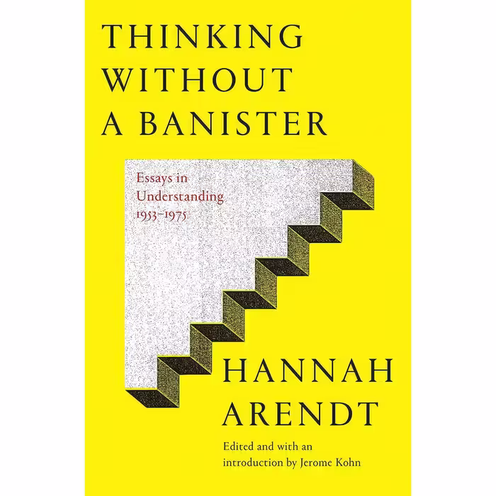 کتاب زبان اصلی Thinking Without a Banister اثر Hannah Arendt and Jerome Kohn
