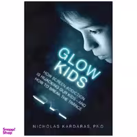 کتاب Glow Kids اثر Nicholas Kardaras انتشارات St. Martins Press