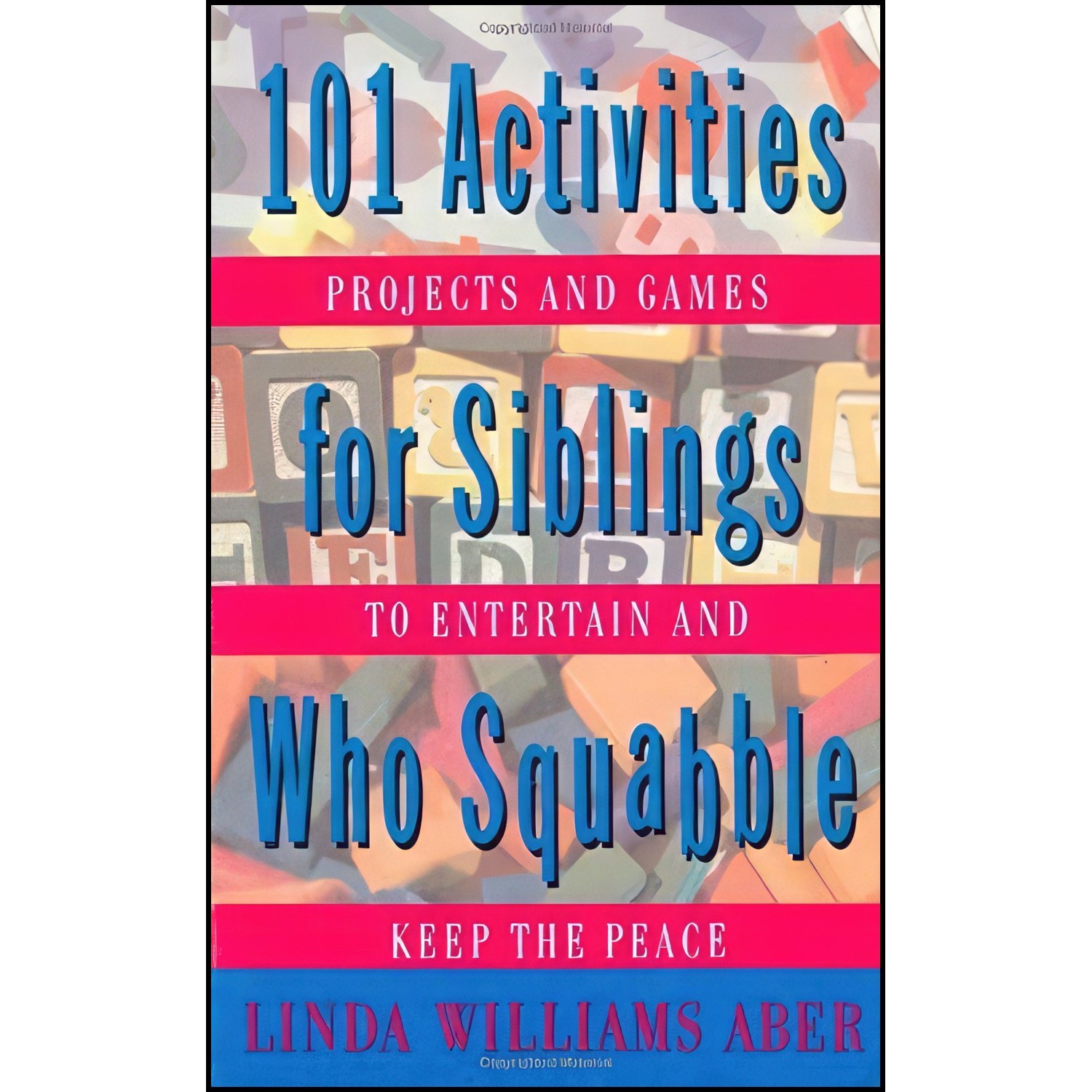 کتاب زبان اصلی Activities For Siblings Who Squabble اثر Linda Williams Aber